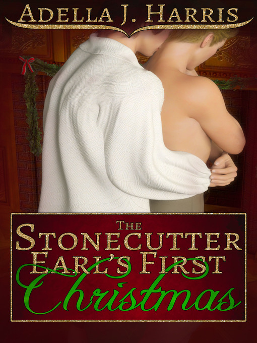 Title details for The Stonecutter Earl's First Christmas by Adella J. Harris - Available